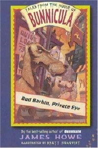 James Howe - «Bud Barkin, Private Eye (Tales From the House of Bunnicula)»