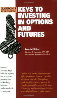 Nicholas Apostolou, Barbara Apostolou - «Keys to Investing in Options and Futures (Barron's Business Keys)»