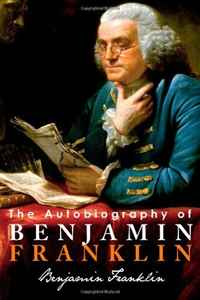 Benjamin Franklin - «The Autobiography of Benjamin Franklin»