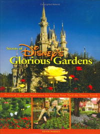Kevin Markey - «Secrets of Disney's Glorious Gardens»