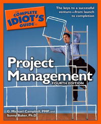 The Complete Idiot's Guide to Project Management, 4th Edition (Complete Idiot's Guide to)
