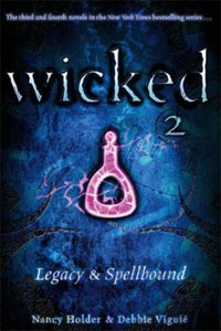 Nancy Holder, Debbie Viguie - «Wicked 2: Legacy & Spellbound»