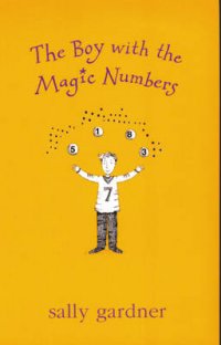 Sally Gardner - «The Boy with the Magic Numbers (Magical Children S.)»