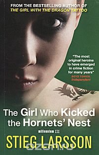 Stieg Larsson - «The Girl Who Kicked the Hornets' Nest»
