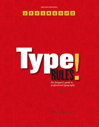 Type Rules!: The Designer's Guide to Professional Typography