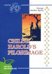 George Gordon Byron - «Childe Harold's Pilgrimage»