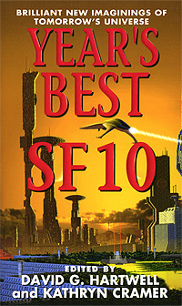 Edited by David G. Hartwell and Kathryn Cramer - «Year's Best SF 10»