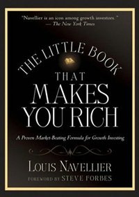 Louis Navellier - «The Little Book That Makes You Rich: A Proven Market-Beating Formula for Growth Investing»