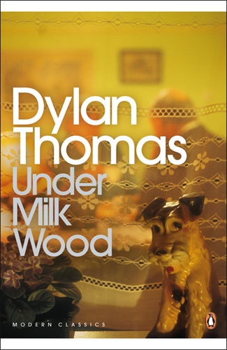 Dylan Thomas - «Under Milk Wood»