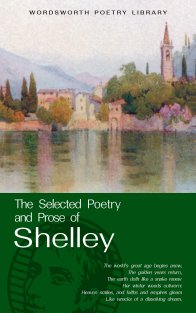 P. Shelley - «The Selected Poetry and Prose»