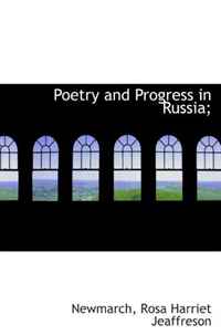Newmarch, Rosa Harriet Jeaffreson - «Poetry and Progress in Russia;»