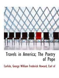 Earl of, Carlisle, George William Frederick Howard - «Travels in America; The Poetry of Pope»