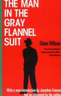 Sloan Wilson - «The Man in the Gray Flannel Suit»