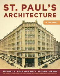 Jeffrey A. Hess, Paul Clifford Larson - «St. Paul'S Architecture: A History»