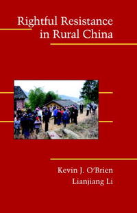 Kevin J. O'Brien, Lianjiang Li - «Rightful Resistance in Rural China (Cambridge Studies in Contentious Politics)»