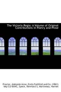 Procter, Adelaide Anne - «The Victoria Regia: A Volume of Original Contributions in Poetry and Prose»