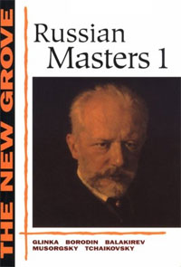 The New Grove Russian Masters 1: Glinka, Borodin, Balakirev, Musorgsky, Tchaikovsky