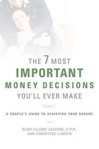 Mary Claire Allvine, Christine Larson - «The 7 Most Important Money Decisions You'll Ever Make»