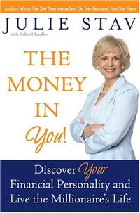 Julie Stav - «The Money in You!: Discover Your Financial Personality and Live the Millionaire's Life»