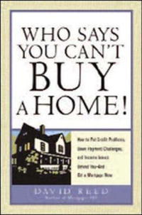 Who Says You Can't Buy a Home!