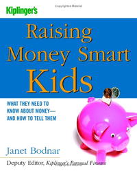 Raising Money Smart Kids: What They Need to Know about Money and How to Tell Them (Kiplinger's Personal Finance)