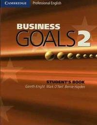 Gareth Knight, Mark O'Neil, Bernie Hayden - «Business Goals 2 Student's Book: 2»