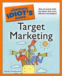 Susan Friedmann - «The Complete Idiot's Guide to Target Marketing»