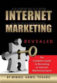 Miguel Todaro - «Internet Marketing Methods Revealed: The Complete Guide to Becoming an Internet Marketing Expert»