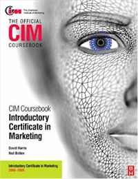 Neil Botten, David Harris - «CIM Coursebook 08/09 Introductory Certificate in Marketing (CIM Coursebook)»