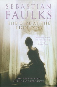 Sebastian Faulks - «The Girl at the Lion D'Or»