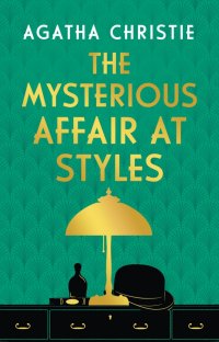 Agatha Christie - «The Mysterious Affair at Styles»