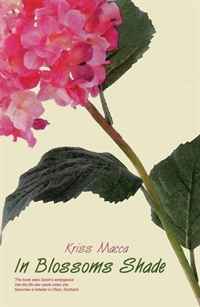 Kriss Macca - «In Blossom's Shade»