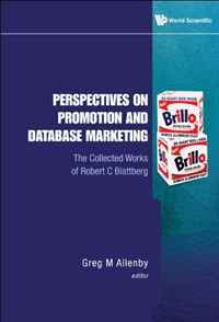 Perspectives on Promotion and Database Marketing: The Collected Works by Robert C Blattberg