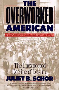 Juliet B. Schor - «Overworked American: The Unexpected Decline of Leisure»