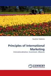 Principles of International Marketing: Internationalisation, Investment, Alliances