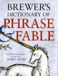 Brewer's Dictionary of Phrase and Fable, Seventeenth Edition (Brewer's Dictionary of Phrase and Fable)