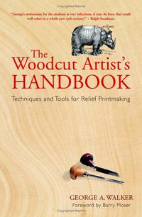 George A. Walker - «The Woodcut Artist's Handbook: Techniques and Tools for Relief Printmaking»