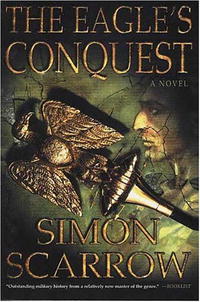 Simon Scarrow - «The Eagle's Conquest: A Novel»