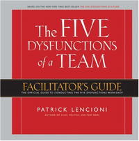 The Five Dysfunctions of a Team, Facilitator's Guide