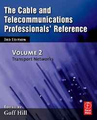 Goff Hill - «The Cable and Telecommunications Professionals' Reference, Volume 2, Third Edition: Transport Networks»