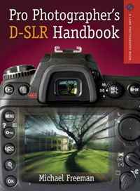 Michael Freeman - «Pro Photographer's D-SLR Handbook (A Lark Photography Book)»