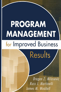 Dragan Z. Milosevic, Russ J. Martinelli, James M. Waddell - «Program Management for Improved Business Results»