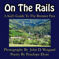 Penelope Dyan - «On The Rails-A Kid's Guide To Brenner Pass»