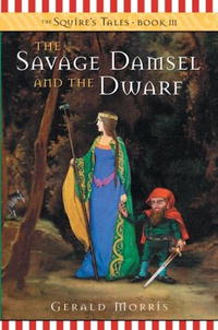 The Savage Damsel and the Dwarf (The Squire's Tales) book 3