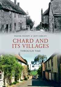 Frank Huddy - «Chard and Its Villages Through Time. Frank Huddy and Jeff Farley»