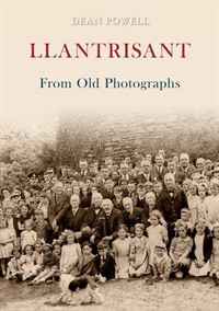 Llantrisant from Old Photographs. by Dean Powell