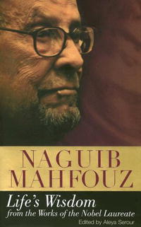 Naguib Mahfouz - «Life's Wisdom: From the Works of the Nobel Laureate»