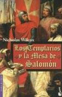 Los Templarios Y La Mesa De Salomon/The Templars and Solomon's Table (Novela Historica)