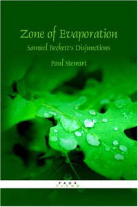 Zone of Evaporation: Samuel Beckett's Disjunctions (Faux Titre 287) (Faux Titre)