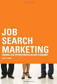David E. Dirks - «Job Search Marketing: Finding Job Opportunities In Any Economy»